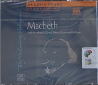 Macbeth written by William Shakespeare performed by Stephen Dillane, Fiona Shaw, Stella Gonet and Naxos Dramatization Team on CD (Unabridged)